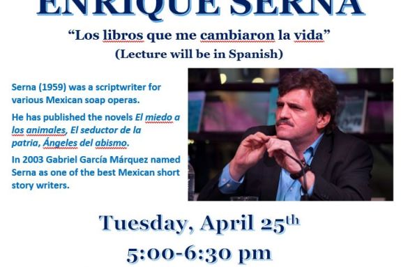 ENRIQUE SERNA, Award-winning Mexican Author   Tuesday, April 25, 2023   5:00-6:30 PM   Biology Building, Room 101   FREE AND OPEN TO THE PUBLIC